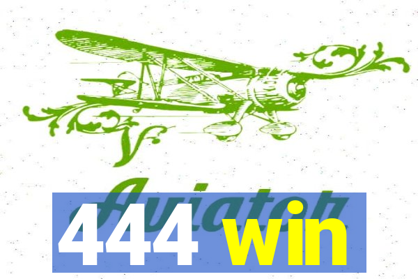 444 win